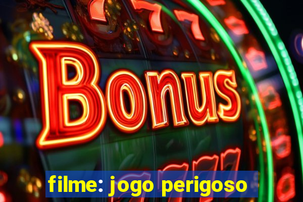 filme: jogo perigoso